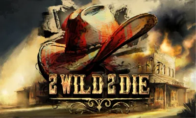 2 Wild 2 Die